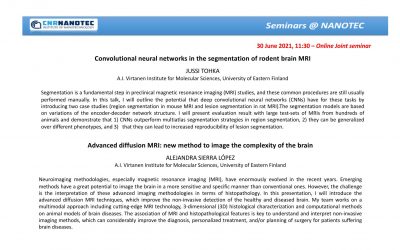 Joint Seminar – Convolutional neural networks in the segmentation of rodent brain MRI (1), Advanced diffusion MRI: new method to image the complexity of brain (2)